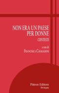 Ebook Non era un paese per donne di Francesca Cavaggioni edito da Pàtron Editore