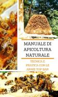Ebook Manuale di Apicoltura Naturale di Cristian Andriaji edito da ApicolturaTopBar