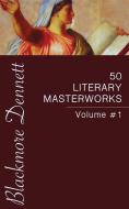Ebook 50 Literary Masterworks di Theodore Dreiser, Aldous Huxley, Charles Dickens, Jane Austen, Victor Hugo, Henry James, H. Rider Haggard, Edgar Rice Burroughs, Nathaniel Hawthore edito da Blackmore Dennett