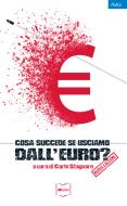 Ebook Cosa succede se usciamo dall'euro? di AA.VV. edito da IBL Libri