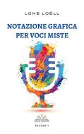 Ebook Notazione grafica per voci miste di Lone Loëll edito da CIESSE Edizioni