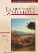 Ebook La Questione Romantica di Annalisa Goldoni, Romolo Runcini edito da Liguori Editore