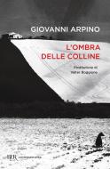 Ebook L'ombra delle colline di Arpino Giovanni edito da BUR