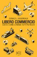 Ebook Libero commercio di Boudreaux  Donald J. edito da IBL Libri