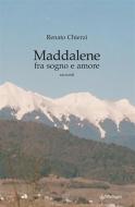 Ebook Maddalene fra sogno e realtà di Renato Chierzi edito da Edizioni Pendragon