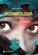 Ebook Biosimbologia di Adele Lamonica edito da OM edizioni