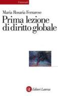 Ebook Prima lezione di diritto globale di Maria Rosaria Ferrarese edito da Editori Laterza