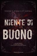 Ebook Niente di buono di Stevie J. Cole, L.P. Lovell edito da Triskell Edizioni