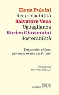 Ebook Responsabilità Uguaglianza Sostenibilità di Elena Pulcini, Salvatore Veca, Enrico Giovannini edito da EDB - Edizioni Dehoniane Bologna