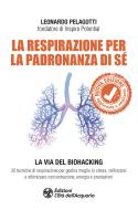 Ebook La respirazione per la padronanza di sé di Leonardo Pelagotti edito da L'Età dell'Acquario