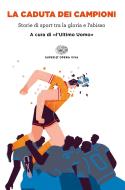 Ebook La caduta dei campioni di VV. AA. edito da Einaudi