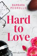 Ebook Hard to love di Barbara Pedrollo edito da Triskell Edizioni