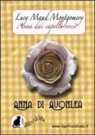 Ebook Anna dai Capelli Rossi - Anna di Avonlea di Lucy Maud Montgomery, Lucy Maud Montgomerty edito da Il Gatto e la Luna