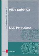 Ebook Per un’etica pubblica condivisa di Livia Pomodoro edito da Edizioni Casa della Cultura