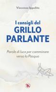Ebook I consigli del Grillo Parlante di Vincenzo Ippolito edito da TS Edizioni