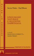 Ebook Linguaggio naturale e selezione darwiniana di Pinker Steven, Bloom Paul edito da Armando Editore