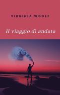 Ebook Il viaggio di andata (tradotto) di Virginia Woolf edito da anna ruggieri