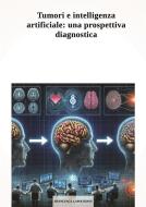 Ebook Tumori e intelligenza artificiale: una prospettiva diagnostica di Francesca Capochiani edito da Youcanprint
