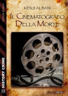 Ebook Il cinematografo della morte di Kenji Albani edito da Delos Digital