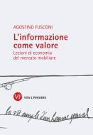 Ebook L'informazione come valore di Fusconi Agostino edito da Vita e Pensiero