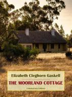 Ebook The Moorland Cottage di Elizabeth Cleghorn Gaskell edito da E-BOOKARAMA