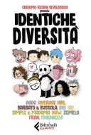 Ebook Identiche diversità di Dado, Average Girl, Paola Barbato, Matteo Bussola, Bibi, Sio, Simple & Madama, Fran, Daw, Pietro B. Zemelo, Alessio Fioriniello edito da Feltrinelli Comics