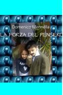 Ebook LA FORZA DEL PENSIERO di Mennella Domenico edito da ilmiolibro self publishing