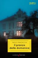 Ebook Il pranzo della domenica di Panzacchi Paolo edito da Laurana Editore