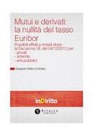 Ebook Mutui e derivati: la nullità del tasso Euribor di Gregorio Pietro D’Amato edito da Altalex
