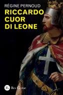 Ebook Riccardo Cuor di Leone di Régine Pernoud edito da Res Gestae