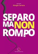 Ebook Separo ma non rompo di Giorgio Carrara edito da Youcanprint