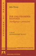 Ebook Per una filosofia risanata di Dewey John edito da Armando Editore