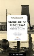 Ebook Storia di una resistenza di Marcello De Caro edito da CIESSE Edizioni