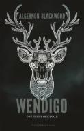 Ebook Wendigo di Algernon Blackwood edito da Pandemonium