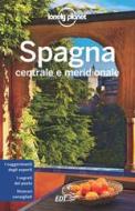 Ebook Spagna centrale e meridionale di Sally Davies, Duncan Garwood, Anthony Ham, Catherine Le Nevez, John Noble, Isabella Noble, Josephine Quintero, Brendan Sainsbury, Regis St Louis, Andy Symington edito da EDT
