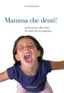 Ebook Mamma che denti! di Guido Benedetti edito da Mandragora