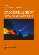 Ebook Cerco, dunque credo? di Bignardi Paola, Bichi Rita edito da Vita e Pensiero