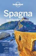 Ebook Spagna settentrionale di Gregor Clark, Sally Davies, Duncan Garwood, Anthony Ham, Catherine Le Nevez, John Noble, Isabella Noble, Josephine Quintero, Brendan Sainsbury, Regis St Louis, Andy Symington edito da EDT