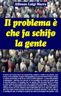 Ebook Il problema è che fa schifo la gente di Alfonso Luigi Marra edito da Zoresa
