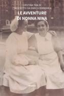 Ebook Le avventure di Nonna Nina di Cristina Tealdi edito da Gruppo Albatros Il Filo