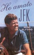 Ebook Ho amato Jfk di Beardsley Alford Mimi edito da Rizzoli