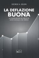 Ebook La deflazione buona di Selgin George edito da IBL Libri
