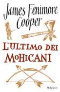 Ebook L'ultimo dei Mohicani di Cooper James Fenimore edito da BUR