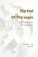 Ebook The end of the Logos di Nazzareno Luigi Todarello edito da Latorre-Editore