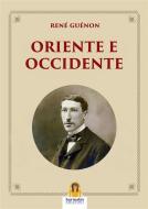 Ebook Oriente e Occidente di René Guénon edito da Harmakis Edizioni