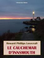 Ebook Le Cauchemar d’Innsmouth di Howard Phillips Lovecraft edito da E-BOOKARAMA