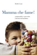 Ebook Mamma che fame di Mirella Cerato edito da Mandragora
