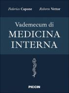 Vademecum di medicina interna di Federico Capone, Roberto Vettor edito da Piccin-Nuova Libraria