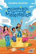 Ebook Le Olimpiadi della Matematica di Razzini Valeria edito da Piemme