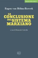 Ebook La conclusione del sistema marxiano di Böhm-Bawerk Eugen von edito da IBL Libri